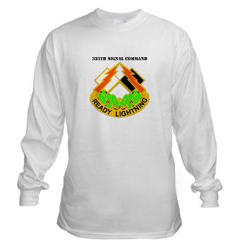 335SC - A01 - 01 - DUI -335th Signal Command with Text - Long Sleeve T-Shirt - Click Image to Close