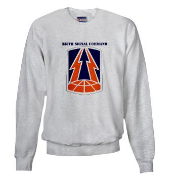 335SC - A01 - 01 - SSI -335th Signal Command with Text - Sweatshirt