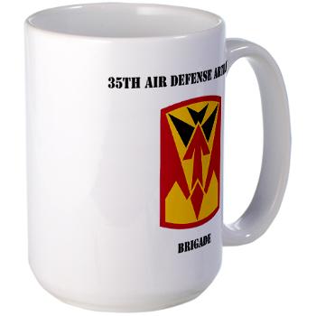 35ADAB - M01 - 03 - SSI - 35th Air Defense Artillery Brigade with Text - Large Mug