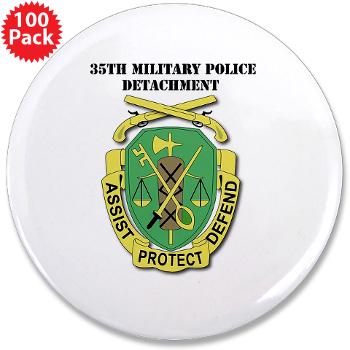 35MPD - M01 - 01 - DUI - 35th Military Police Detachment with text - 3.5" Button (100 pack)