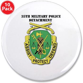 35MPD - M01 - 01 - DUI - 35th Military Police Detachment with text - 3.5" Button (10 pack)