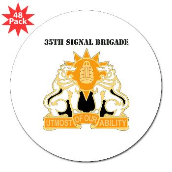 35SB - M01 - 01 - DUI - 35th Signal Brigade with Text - 3" Lapel Sticker (48 pk) - Click Image to Close