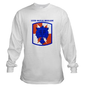 35SB - A01 - 03 - SSI - 35th Signal Brigade with Text - Long Sleeve T-Shirt