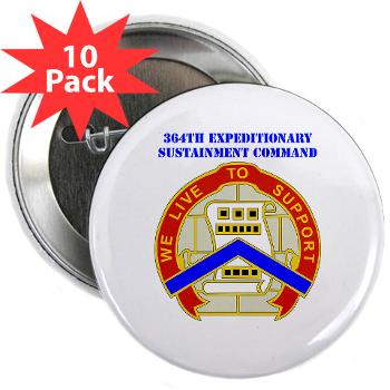 364ESC - M01 - 01 - DUI - 364th Expeditionary Sustainment Command with Text 2.25" Button (10 pack) - Click Image to Close