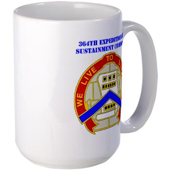 364ESC - M01 - 03 - DUI - 364th Expeditionary Sustainment Command with Text Large Mug