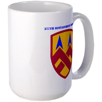 377SC - M01 - 03 - 377th Sustainment Command with Text - Large Mug - Click Image to Close