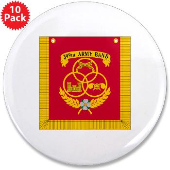 399AB - M01 - 01 - DUI - 399th Army Band - 3.5" Button (10 pack)
