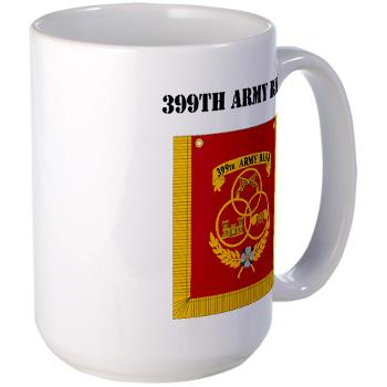 399AB - M01 - 03 - DUI - 399th Army Band with Text - Large Mug