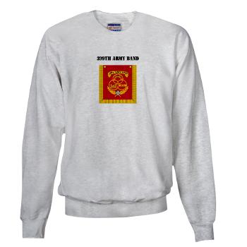 399AB - A01 - 03 - DUI - 399th Army Band with Text - Sweatshirt