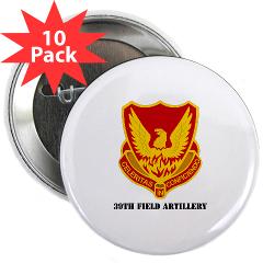 39FA - M01 - 01 - DUI - 39th Field Artillery with Text - 2.25" Button (10 pack)