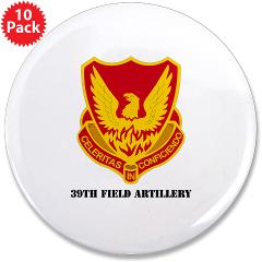 39FA - M01 - 01 - DUI - 39th Field Artillery with Text - 3.5" Button (10 pack)