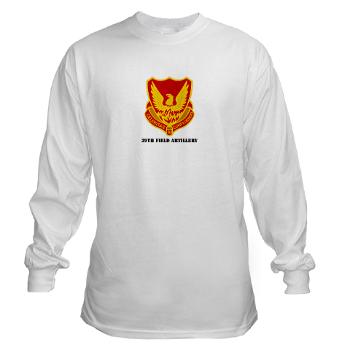 39FA - A01 - 03 - DUI - 39th Field Artillery with Text - Long Sleeve T-Shirt