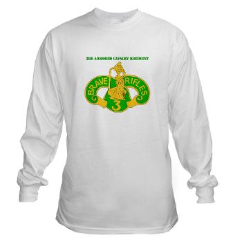 3ACR - A01 - 03 - DUI - 3rd Armored Cavalry Regiment with Text - Long Sleeve T-Shirt
