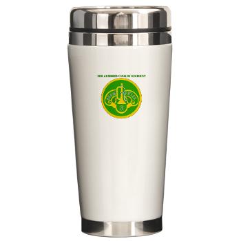 3ACR - M01 - 03 - SSI - 3rd Armored Cavalry Regiment with Text - Ceramic Travel Mug