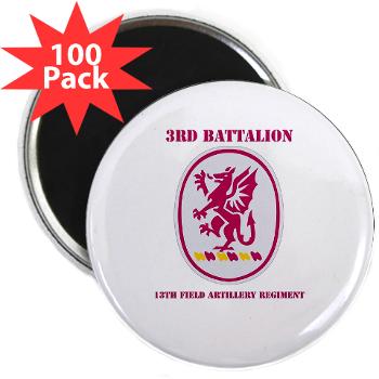 3B13FAR - M01 - 01 - DUI - 3rd Bn - 13th FA Regt with Text - 2.25" Magnet (100 pack)