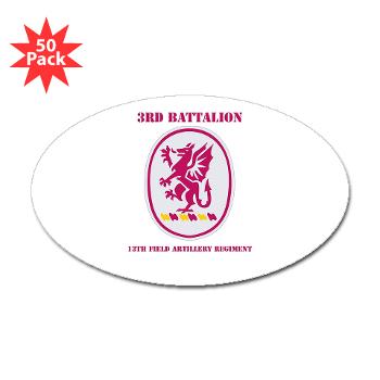 3B13FAR - M01 - 01 - DUI - 3rd Bn - 13th FA Regt with Text - Sticker (Oval 50 pk) - Click Image to Close