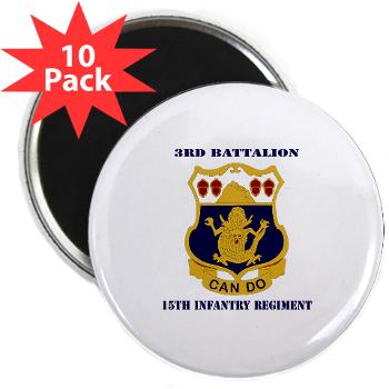 3B15IR - M01 - 01 - DUI - 3rd Battalion 15th Infantry Regiment with Text - 2.25" Magnet (10 pack)