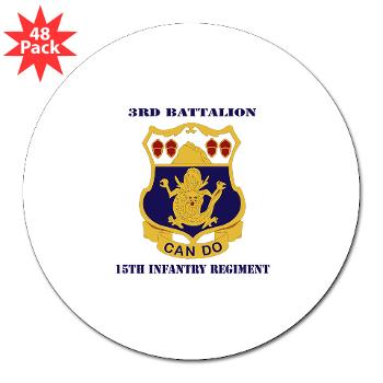 3B15IR - M01 - 01 - DUI - 3rd Battalion 15th Infantry Regiment with Text - 3" Lapel Sticker (48 pk)