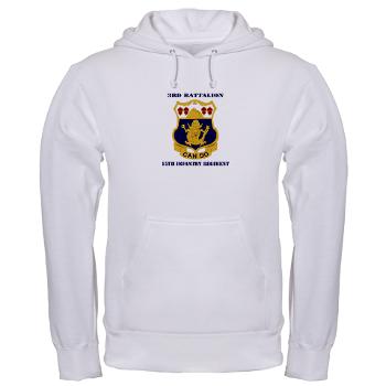 3B15IR - A01 - 03 - DUI - 3rd Battalion 15th Infantry Regiment with Text - Hooded Sweatshirt