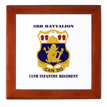 3B15IR - M01 - 03 - DUI - 3rd Battalion 15th Infantry Regiment with Text - Keepsake Box