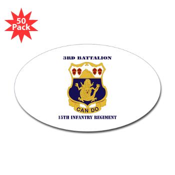 3B15IR - M01 - 01 - DUI - 3rd Battalion 15th Infantry Regiment with Text - Sticker (Oval 50 pk) - Click Image to Close
