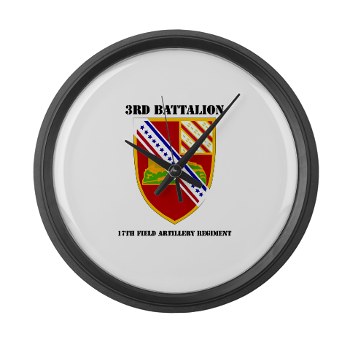 3B17FAR - M01 - 03 - DUI - 3rd Bn - 17th FA Regt with Text - Large Wall Clock - Click Image to Close