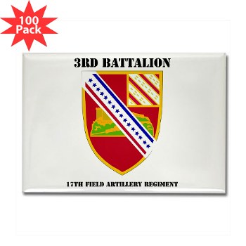 3B17FAR - M01 - 01 - DUI - 3rd Bn - 17th FA Regt with Text - Rectangle Magnet (100 pack)