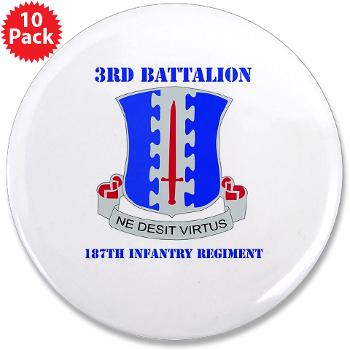 3B187IR - M01 - 01 - DUI - 3rd Bn - 187th Infantry Regiment with Text 3.5" Button (10 pack)
