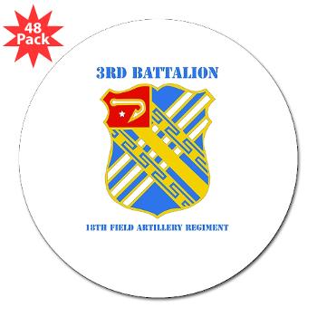 3B18FAR - M01 - 01 - DUI - 3rd Bn - 18th FA Regt with Text - 3" Lapel Sticker (48 pk) - Click Image to Close