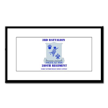 3B289RCSCSS - M01 - 02 - DUI - 3rd Battalion - 289th Regiment (CS/CSS) with Text Small Framed Print - Click Image to Close