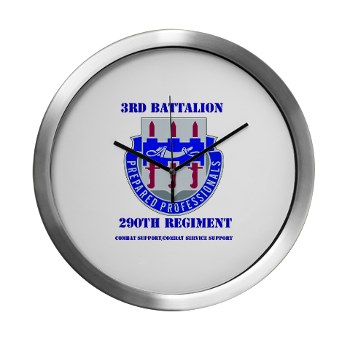 3B290RCSCSS - M01 - 03 - DUI - DUI - 3rd Bn - 290th Regiment (CS/CSS) with text - Modern Wall Clock