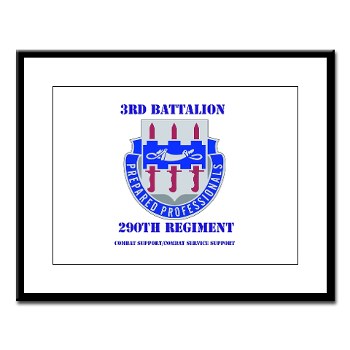 3B290RCSCSS - M01 - 02 - DUI - DUI - 3rd Bn - 290th Regiment (CS/CSS) with text - Large Framed Print