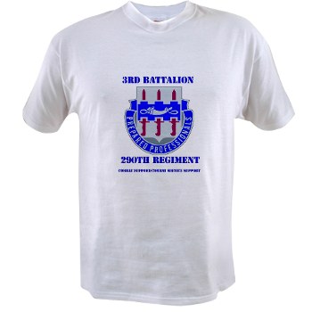 3B290RCSCSS - A01 - 04 - DUI - DUI - 3rd Bn - 290th Regiment (CS/CSS) with text - Value T-Shirt