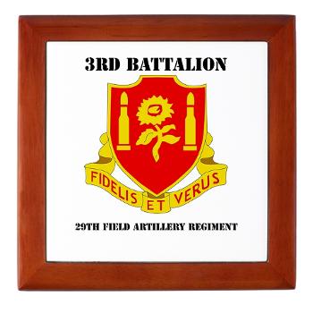 3B29FAR - M01 - 03 - DUI - 3rd Battalion - 29th Field Artillery Regiment with text - Keepsake Box