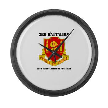 3B29FAR - M01 - 03 - DUI - 3rd Battalion - 29th Field Artillery Regiment with text - Large Wall Clock - Click Image to Close