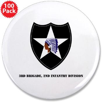 3B2ID - M01 - 01 - 3rd Brigade, 2nd Infantry Division with Text - 3.5" Button (100 pack)