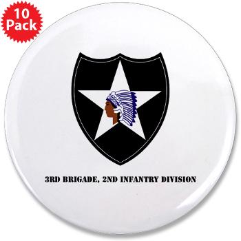 3B2ID - M01 - 01 - 3rd Brigade, 2nd Infantry Division with Text - 3.5" Button (10 pack)