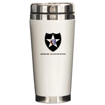 3B2ID - M01 - 03 - 3rd Brigade, 2nd Infantry Division with Text - Ceramic Travel Mug - Click Image to Close