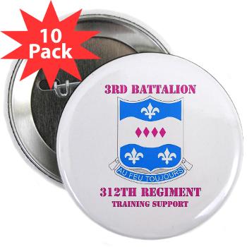 3B312RTS - M01 - 01 - DUI - 3rd Bn - 312th Regt (TS) with Text 2.25" Button (10 pack)