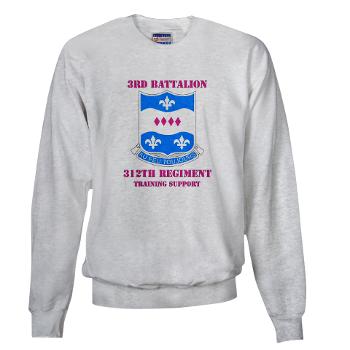 3B312RTS - A01 - 03 - DUI - 3rd Bn - 312th Regt (TS) with Text Sweatshirt