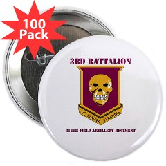 3B314FA - M01 - 01 - DUI - 3rd Battalion - 314th Field Artillery with Text 2.25" Button (100 pack)