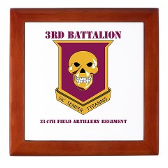 3B314FA - M01 - 03 - DUI - 3rd Battalion - 314th Field Artillery with Text Keepsake Box