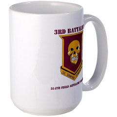 3B314FA - M01 - 03 - DUI - 3rd Battalion - 314th Field Artillery with Text Large Mug - Click Image to Close