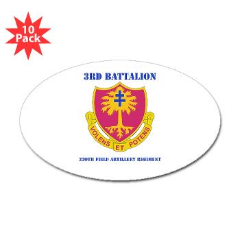 3B320FAR - M01 - 01 - DUI - 3rd Bn - 320th Field Artillery Regiment with Text - Sticker (Oval 10 pk)