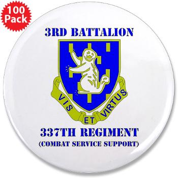 3B337CSS - M01 - 01 - DUI - 3rd Battalion - 337th CSS with Text 3.5" Button (100 pack)