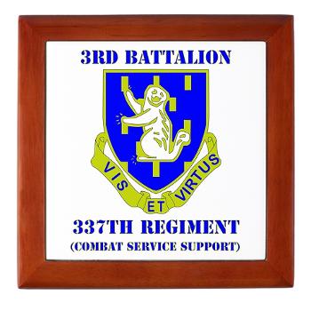 3B337CSS - M01 - 03 - DUI - 3rd Battalion - 337th CSS with Text Keepsake Box