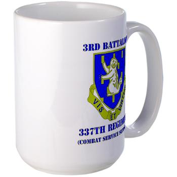 3B337CSS - M01 - 03 - DUI - 3rd Battalion - 337th CSS with Text Large Mug - Click Image to Close
