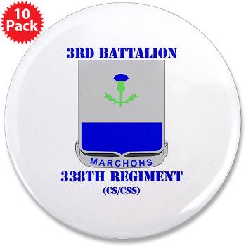 3B338RCSCSS - M01 - 01 - DUI - 3rd Bn- 338th Regiment CS/CSS with Text 3.5" Button (10 pack) - Click Image to Close