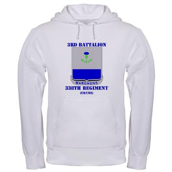 3B338RCSCSS - A01 - 03 - DUI - 3rd Bn- 338th Regiment CS/CSS with Text Hooded Sweatshirt - Click Image to Close