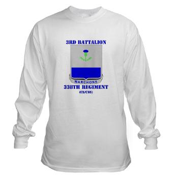 3B338RCSCSS - A01 - 03 - DUI - 3rd Bn- 338th Regiment CS/CSS with Text Long Sleeve T-Shirt